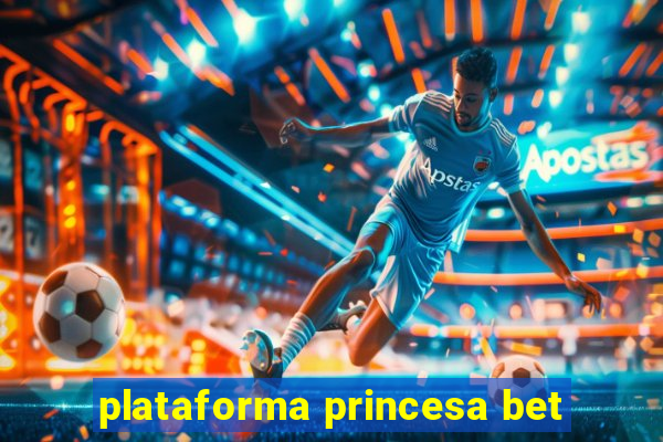 plataforma princesa bet